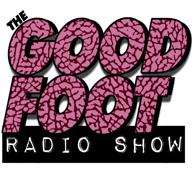 The Good Foot Radio Show Episode 1